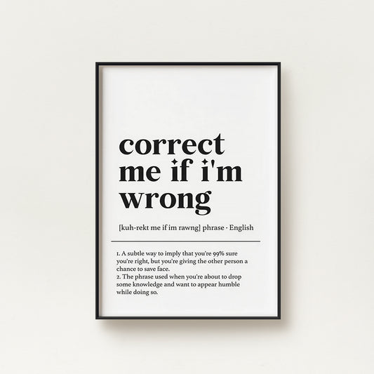 Correct Me If I'm Wrong