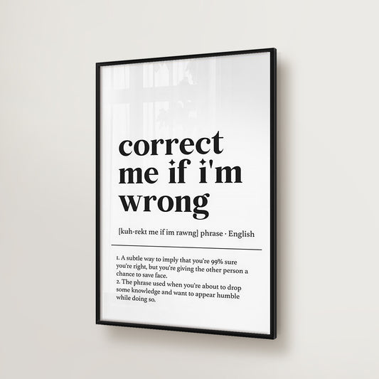 Correct Me If I'm Wrong
