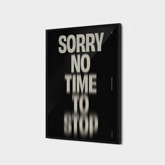 Sorry No Time to Stop