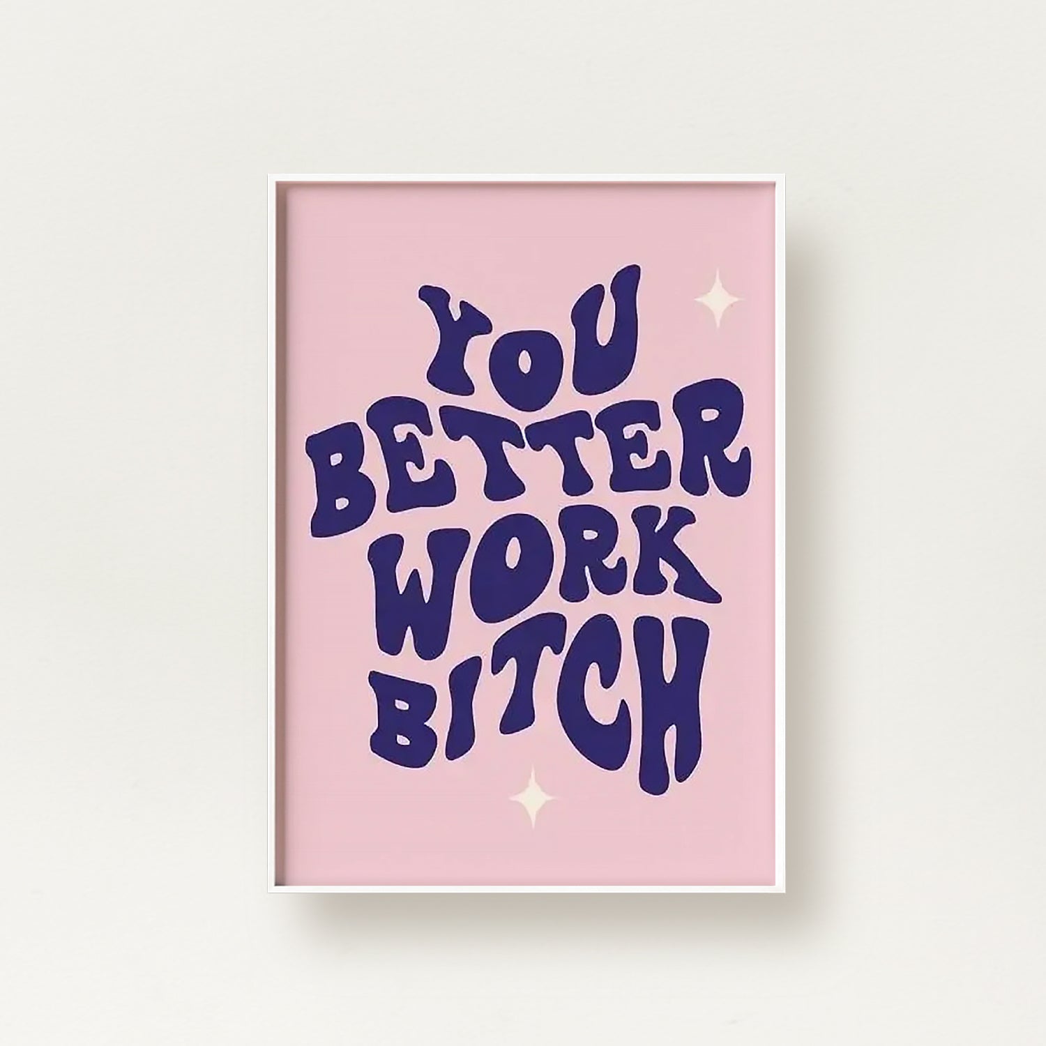 You Better Work Bxxch